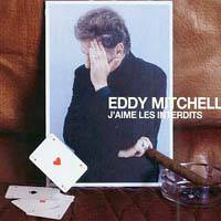 Eddy Mitchell : J'Aime les Interdits